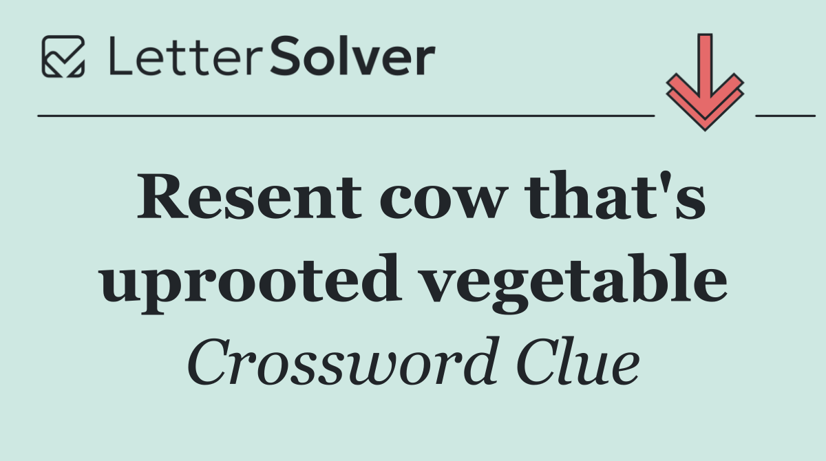 Resent cow that's uprooted vegetable
