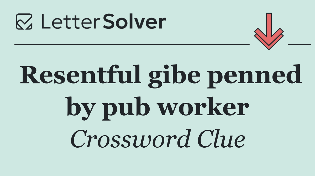 Resentful gibe penned by pub worker