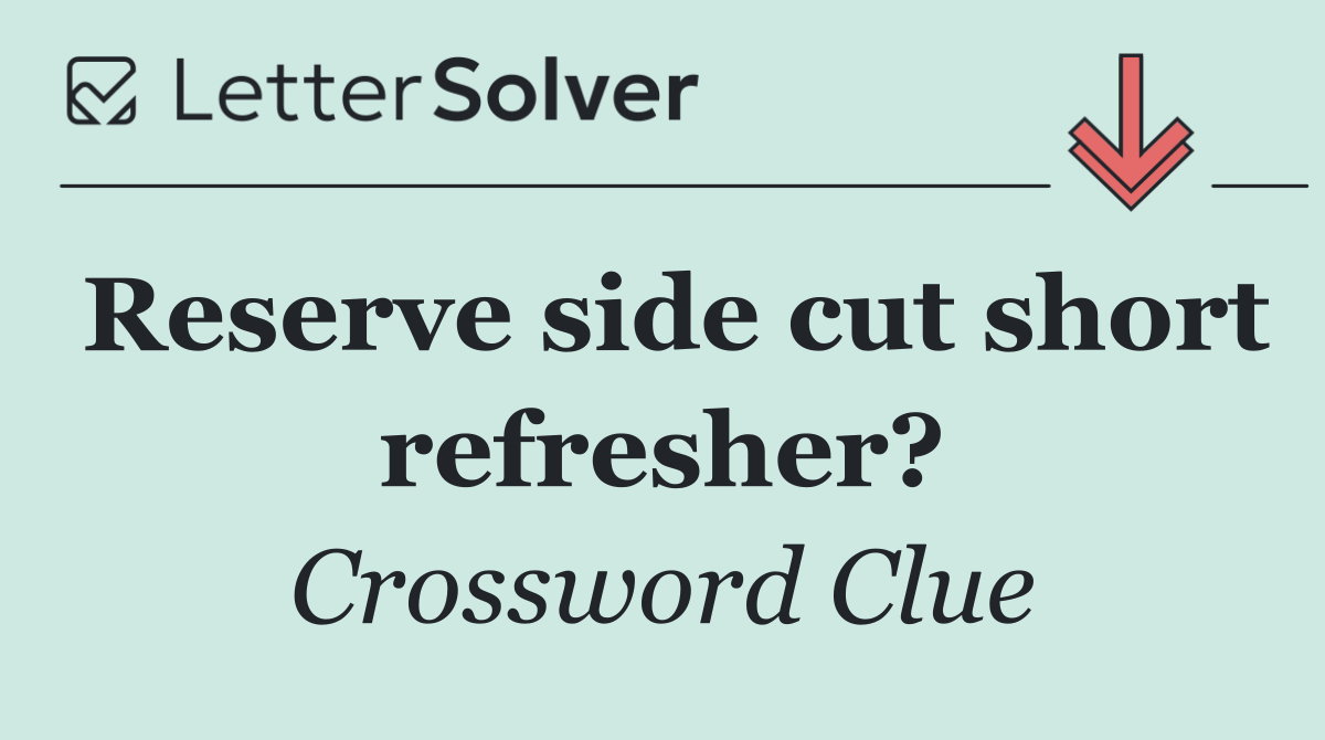 Reserve side cut short refresher?
