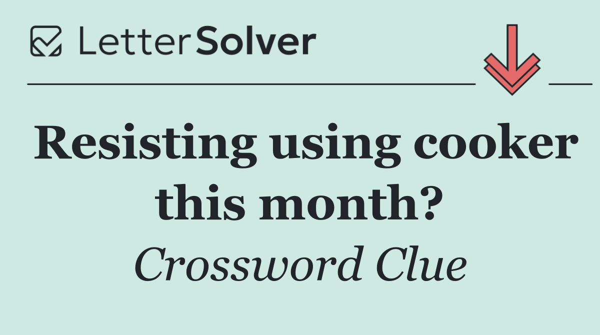 Resisting using cooker this month?