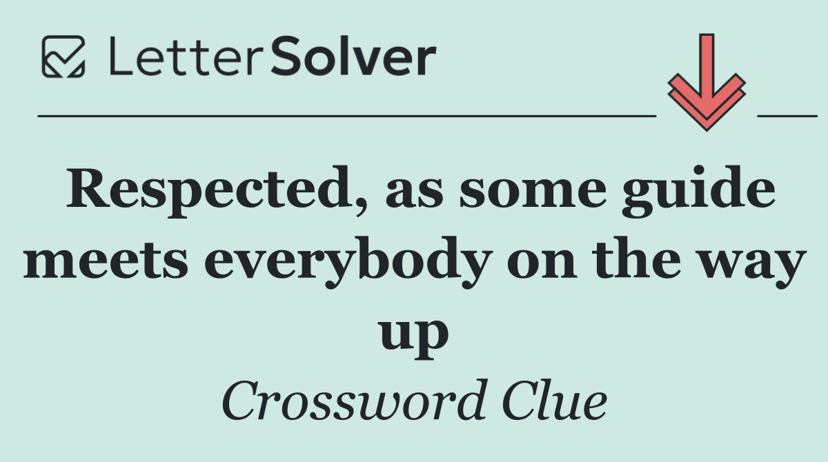 Respected, as some guide meets everybody on the way up