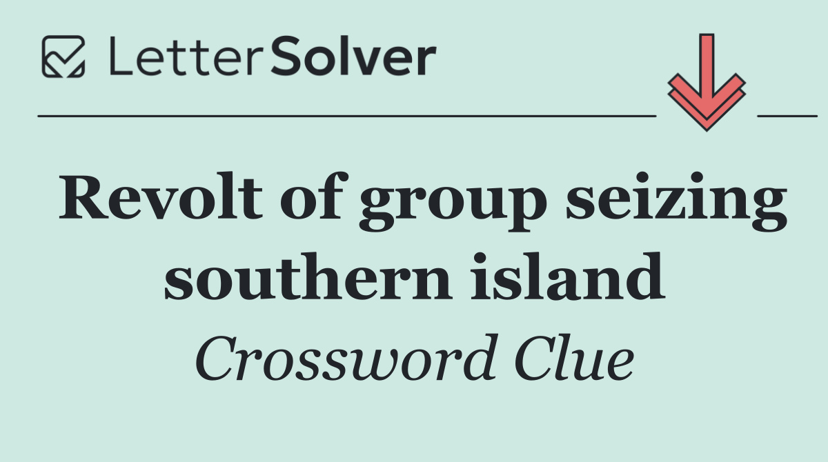 Revolt of group seizing southern island