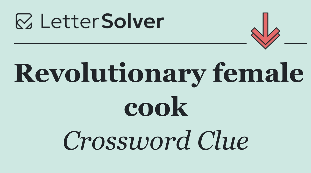 Revolutionary female cook