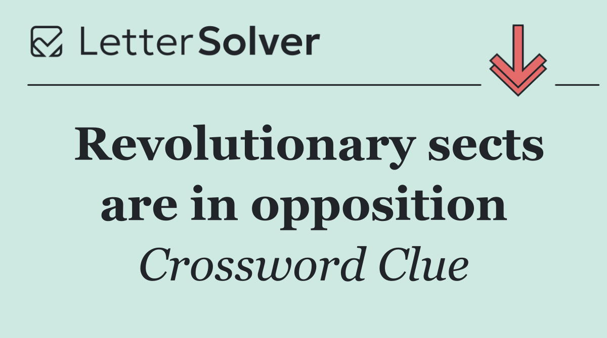 Revolutionary sects are in opposition