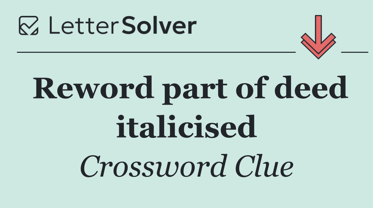 Reword part of deed italicised