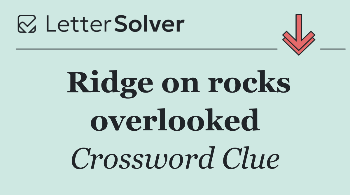 Ridge on rocks overlooked