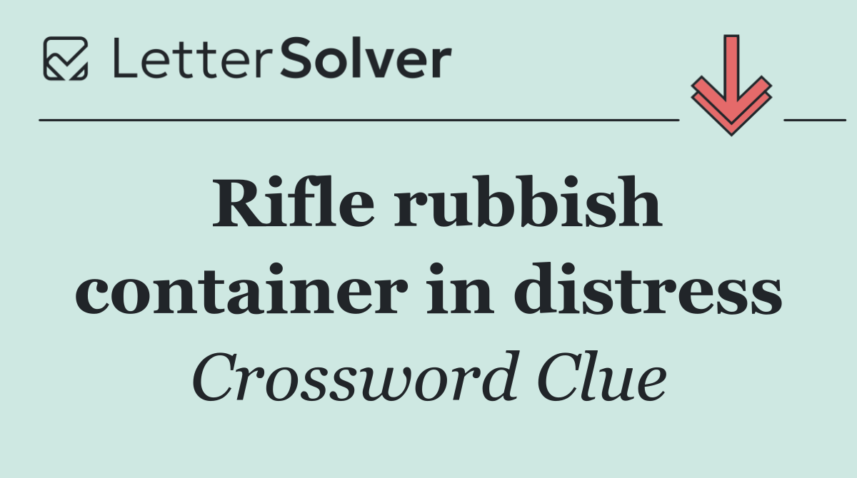 Rifle rubbish container in distress