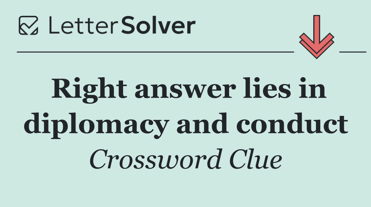 Right answer lies in diplomacy and conduct