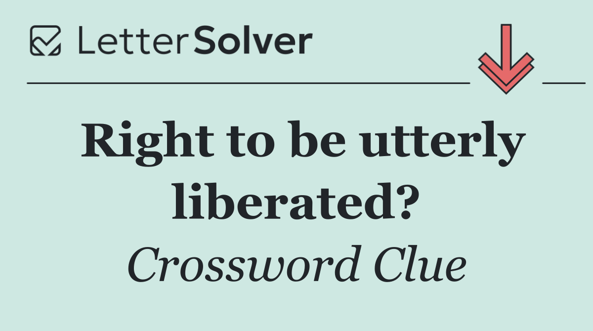Right to be utterly liberated?