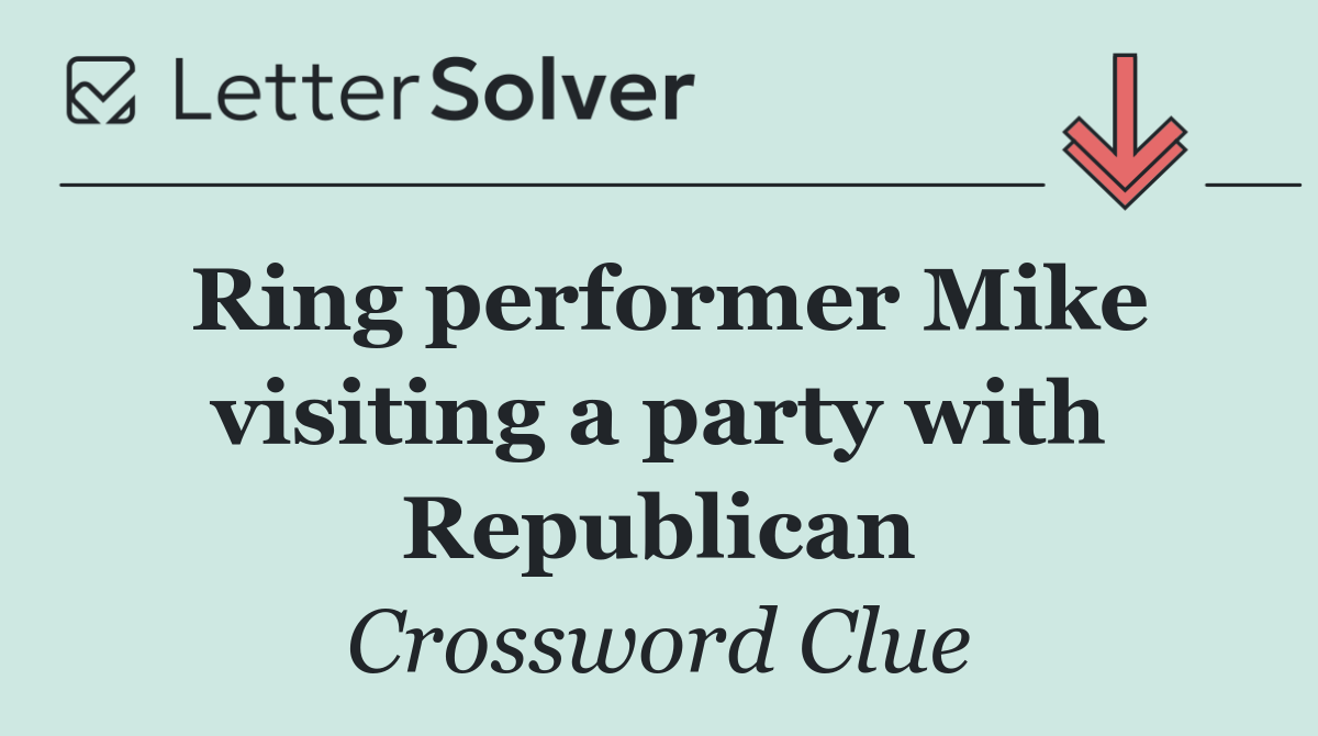 Ring performer Mike visiting a party with Republican