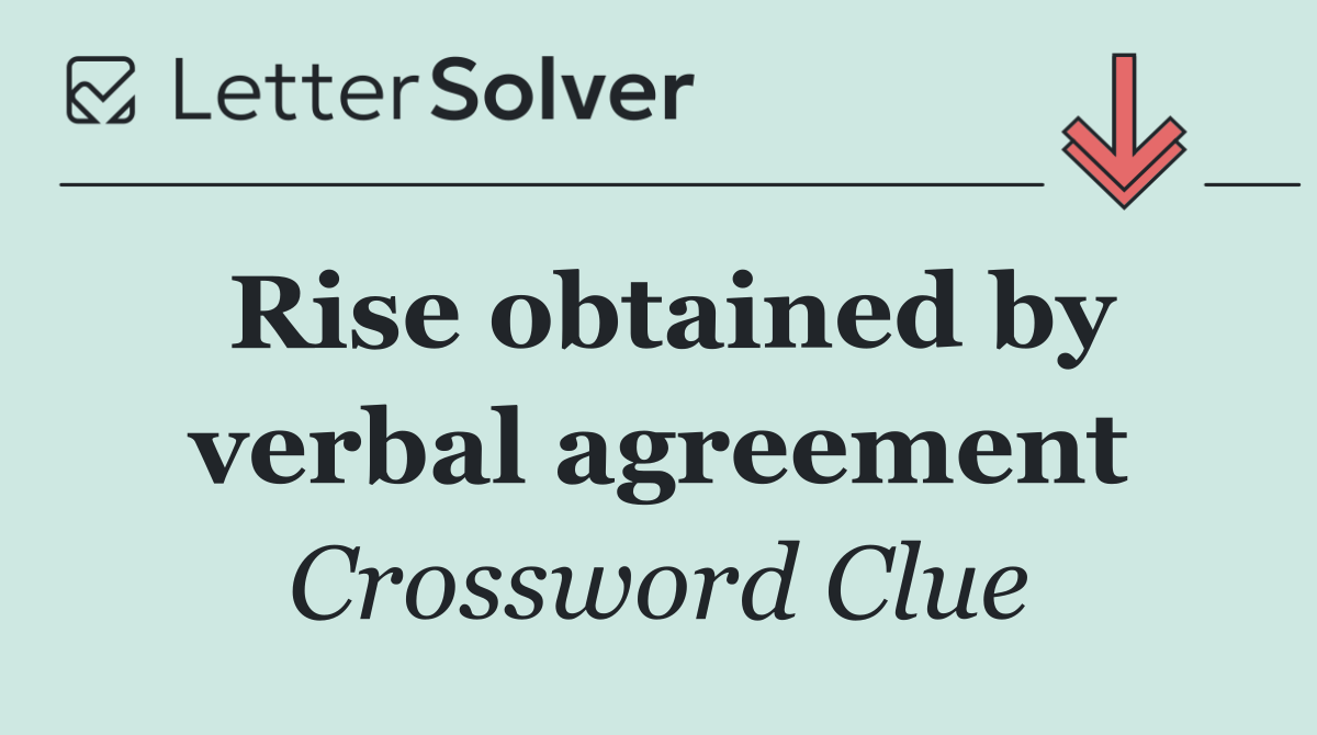 Rise obtained by verbal agreement