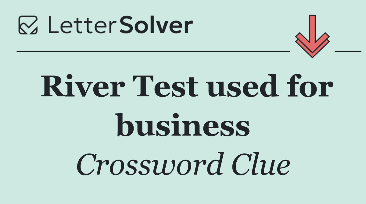 River Test used for business