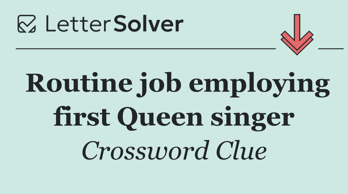 Routine job employing first Queen singer
