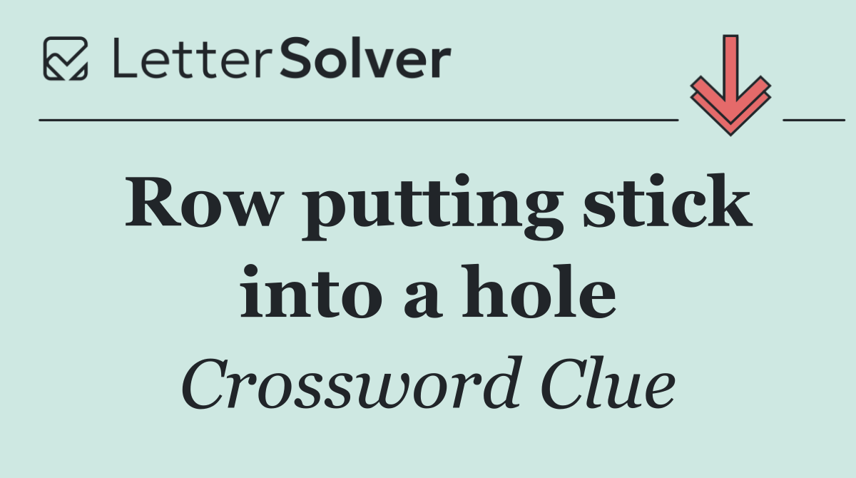 Row putting stick into a hole