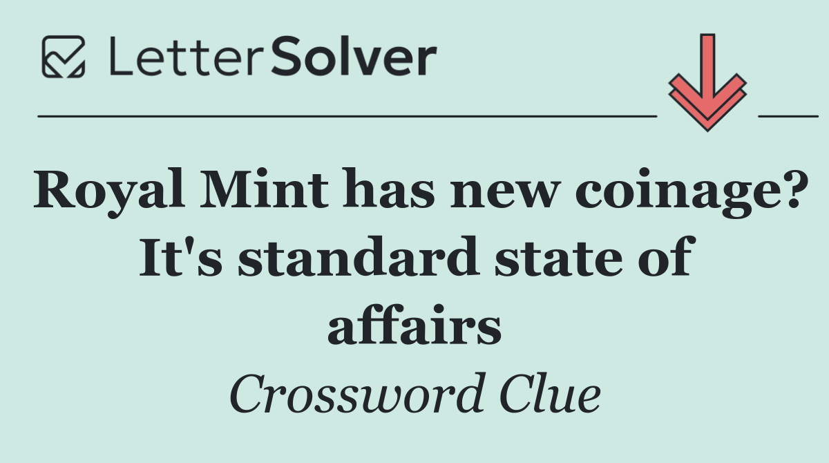 Royal Mint has new coinage? It's standard state of affairs