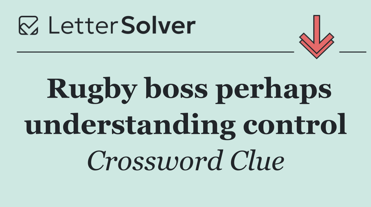 Rugby boss perhaps understanding control
