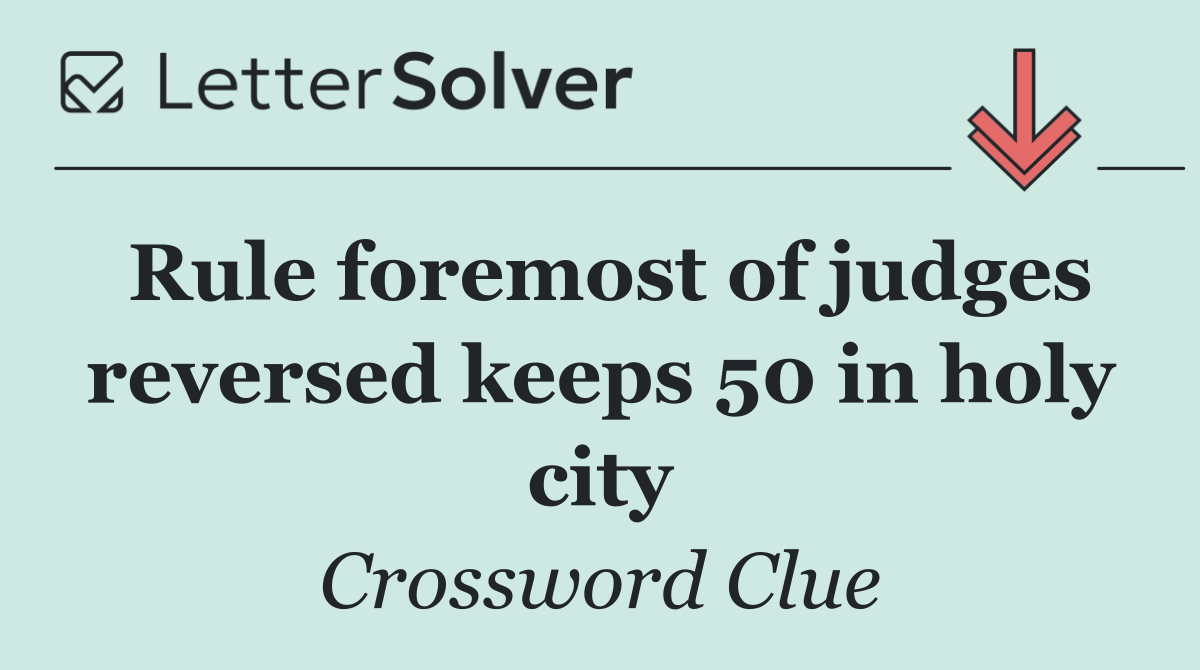 Rule foremost of judges reversed keeps 50 in holy city