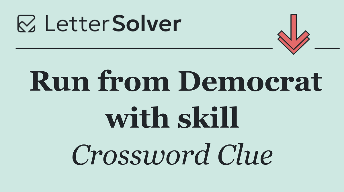 Run from Democrat with skill