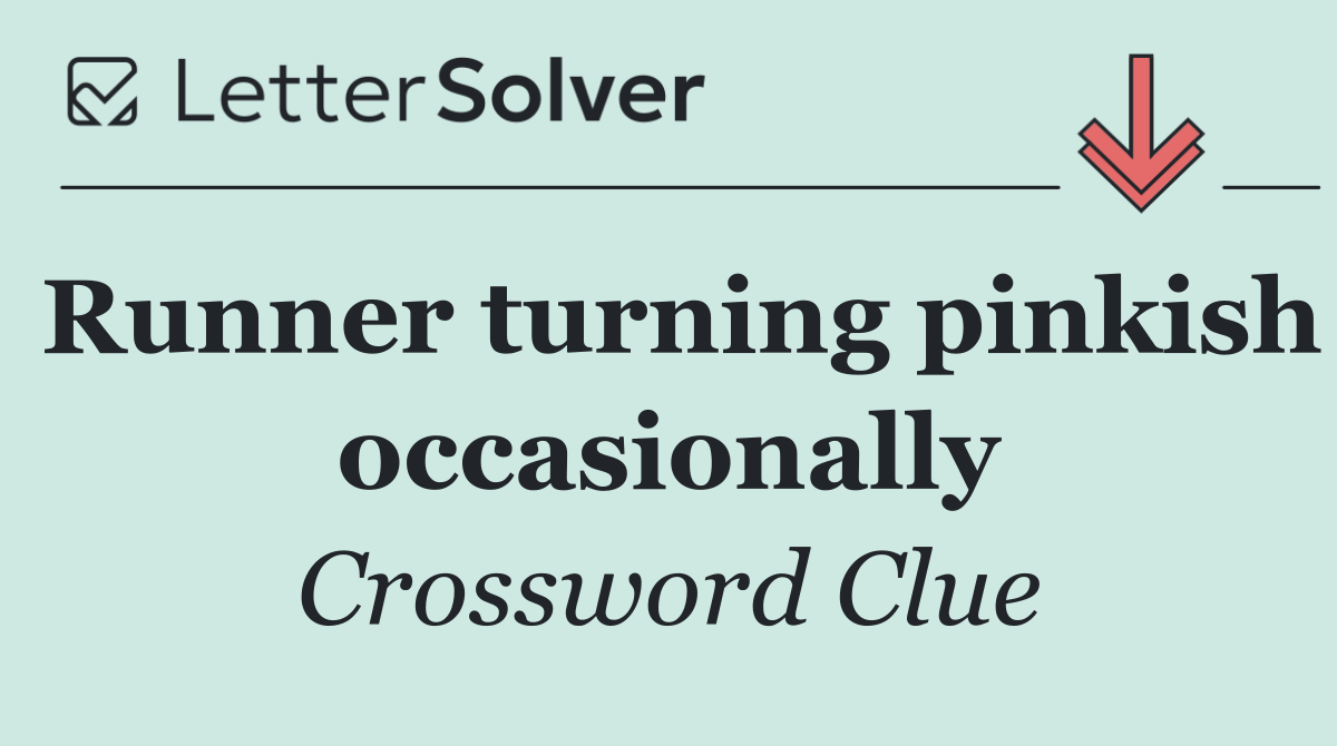 Runner turning pinkish occasionally