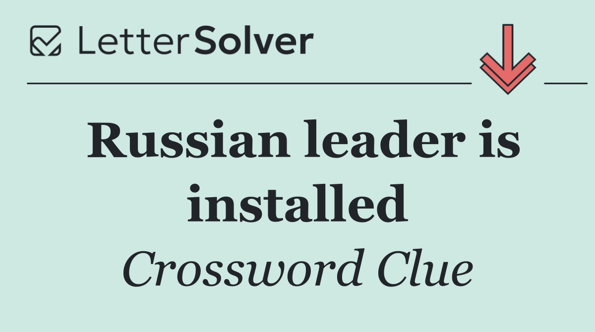 Russian leader is installed