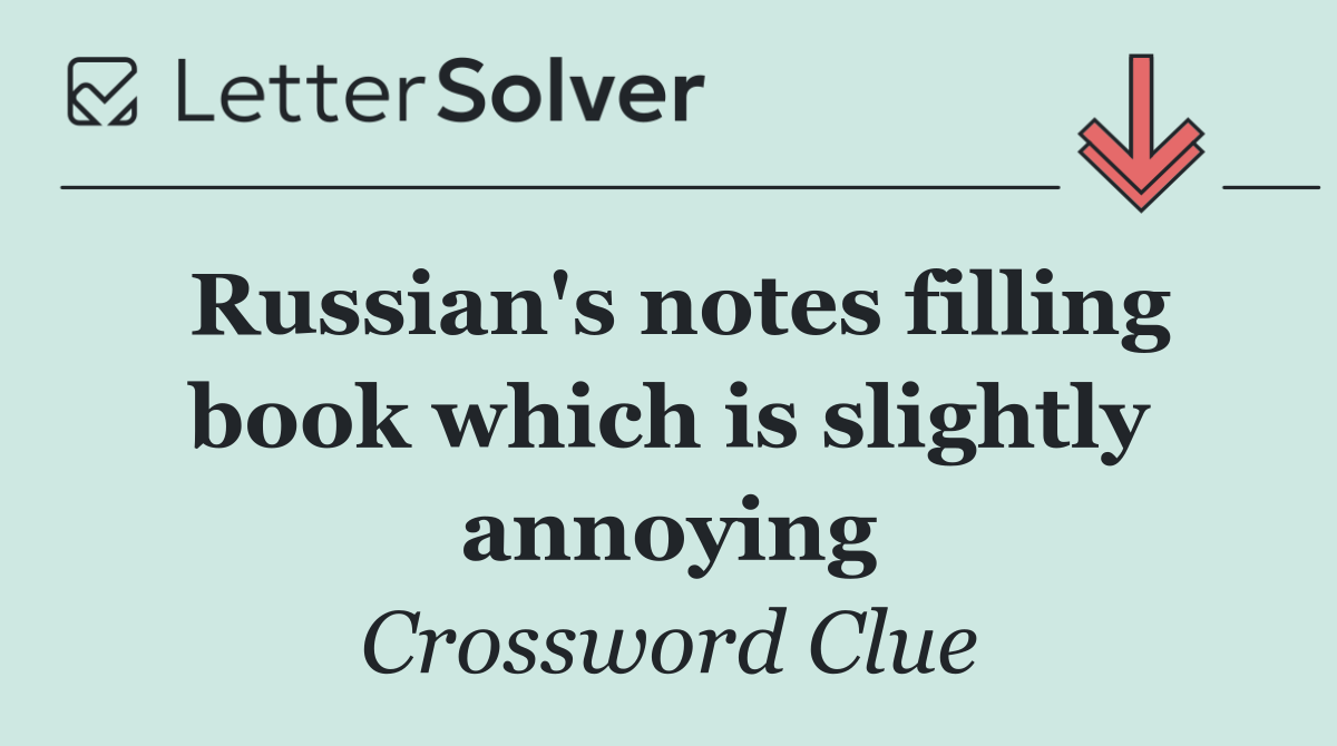 Russian's notes filling book which is slightly annoying
