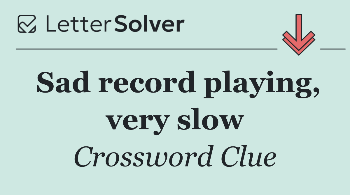 Sad record playing, very slow