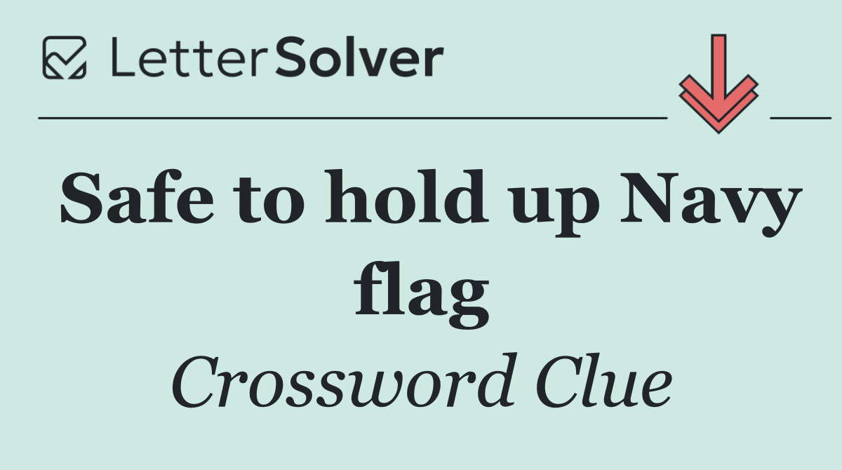 Safe to hold up Navy flag