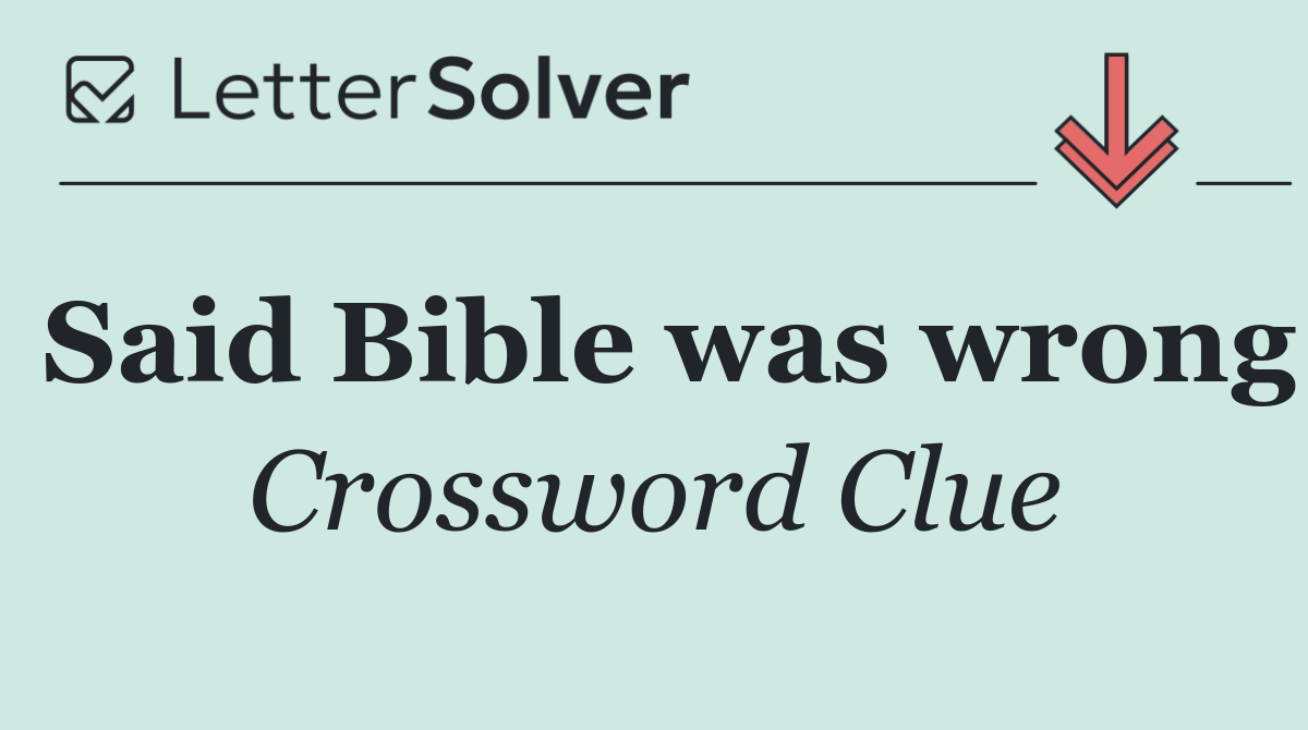 Said Bible was wrong