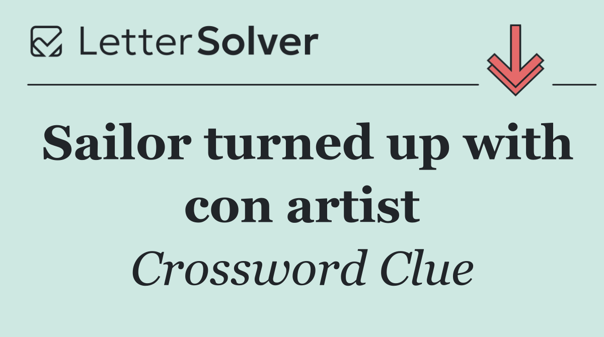 Sailor turned up with con artist