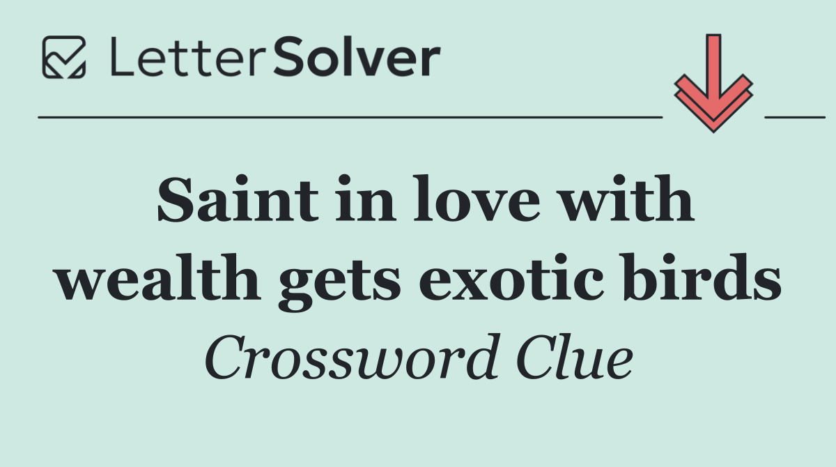 Saint in love with wealth gets exotic birds