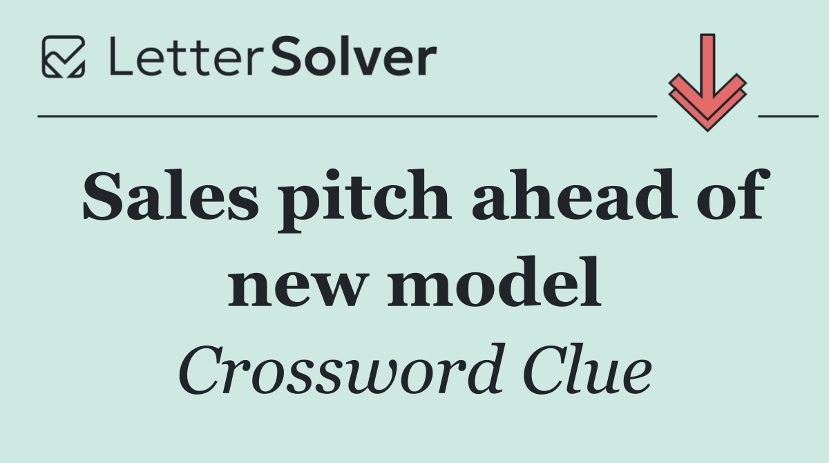 Sales pitch ahead of new model