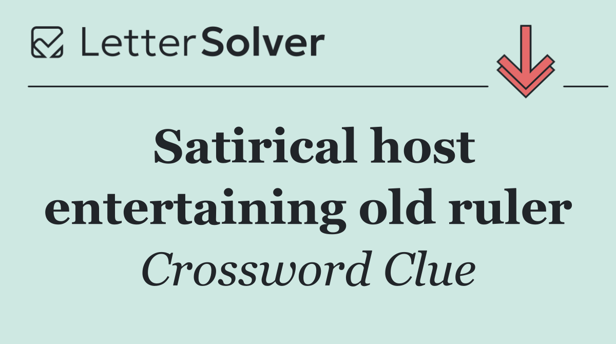 Satirical host entertaining old ruler