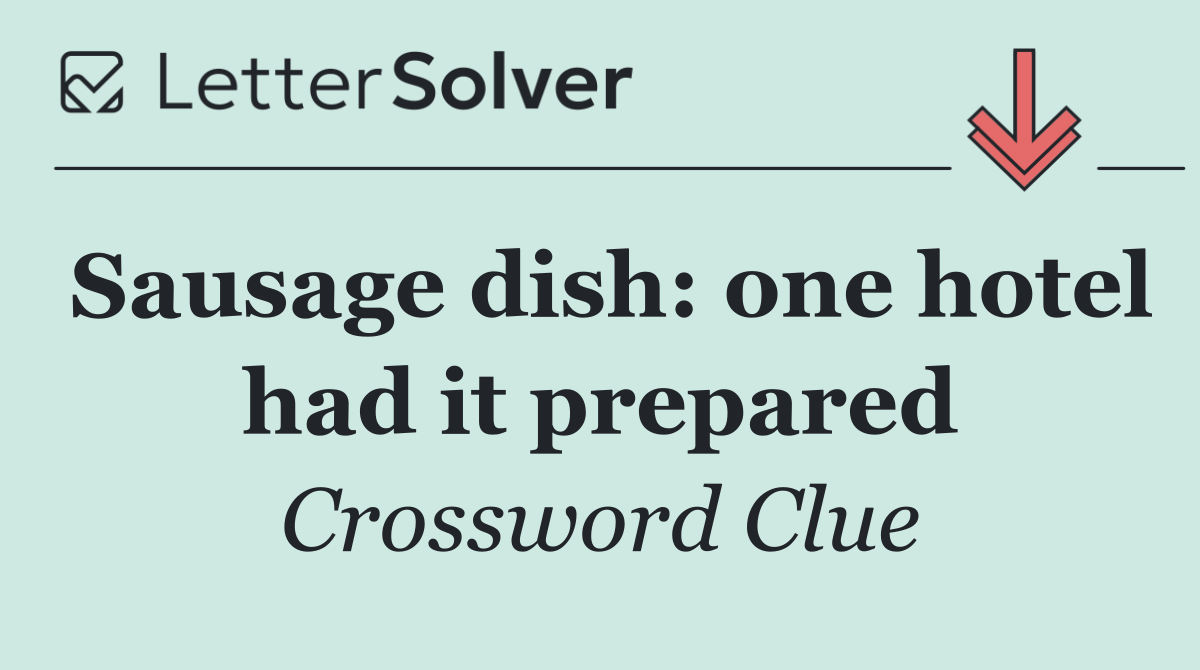 Sausage dish: one hotel had it prepared