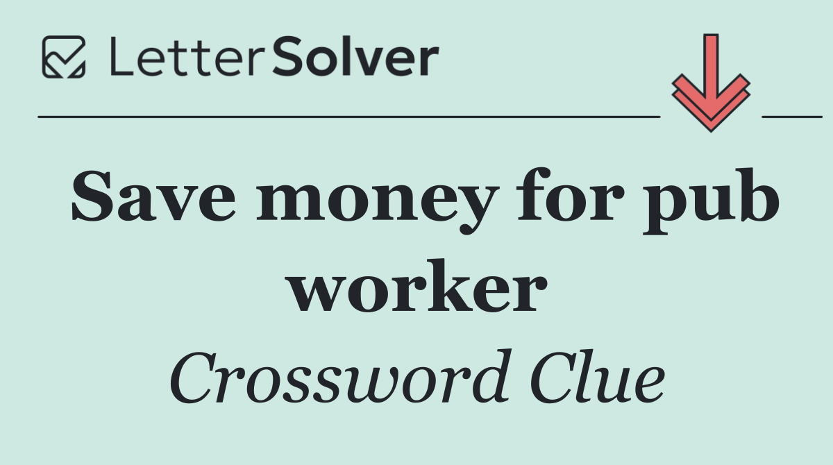 Save money for pub worker