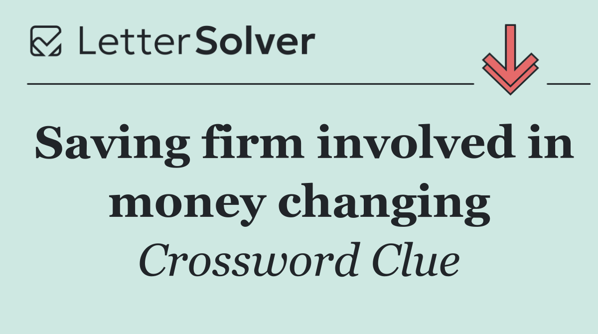 Saving firm involved in money changing