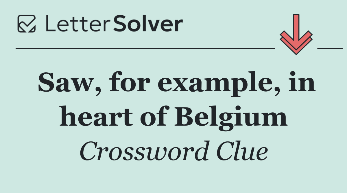 Saw, for example, in heart of Belgium