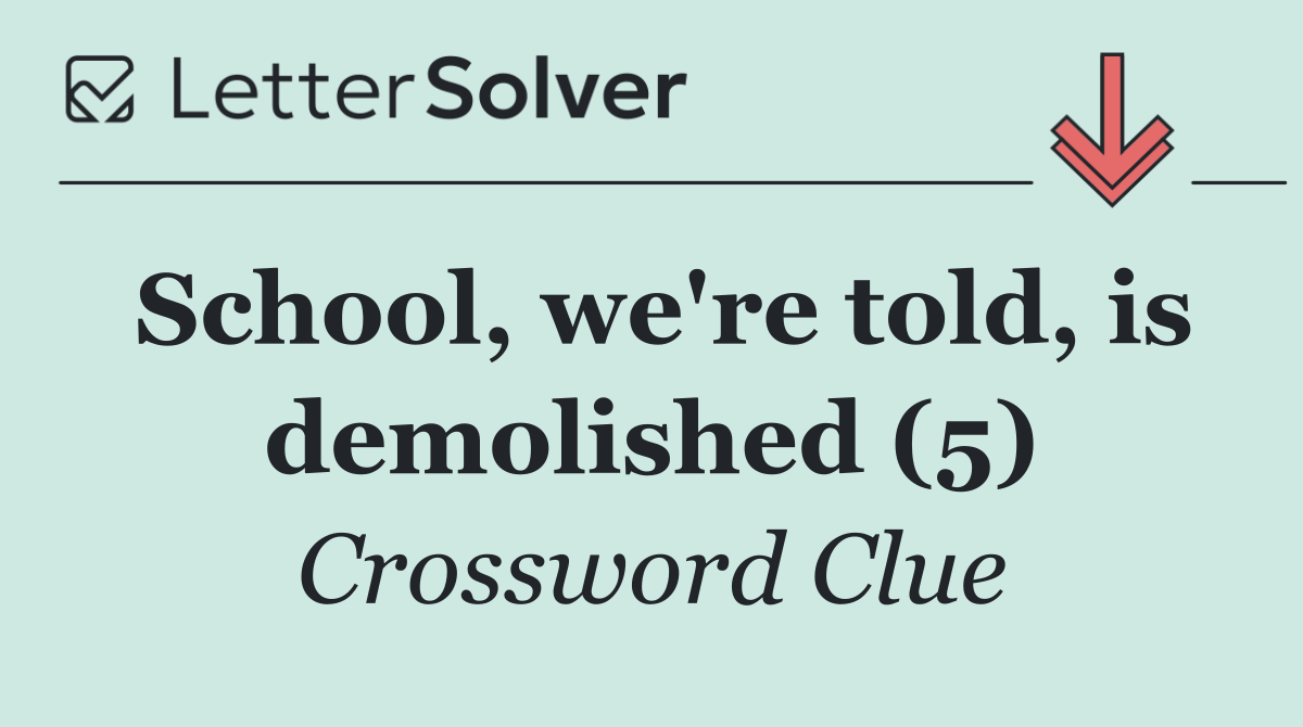 School, we're told, is demolished (5)