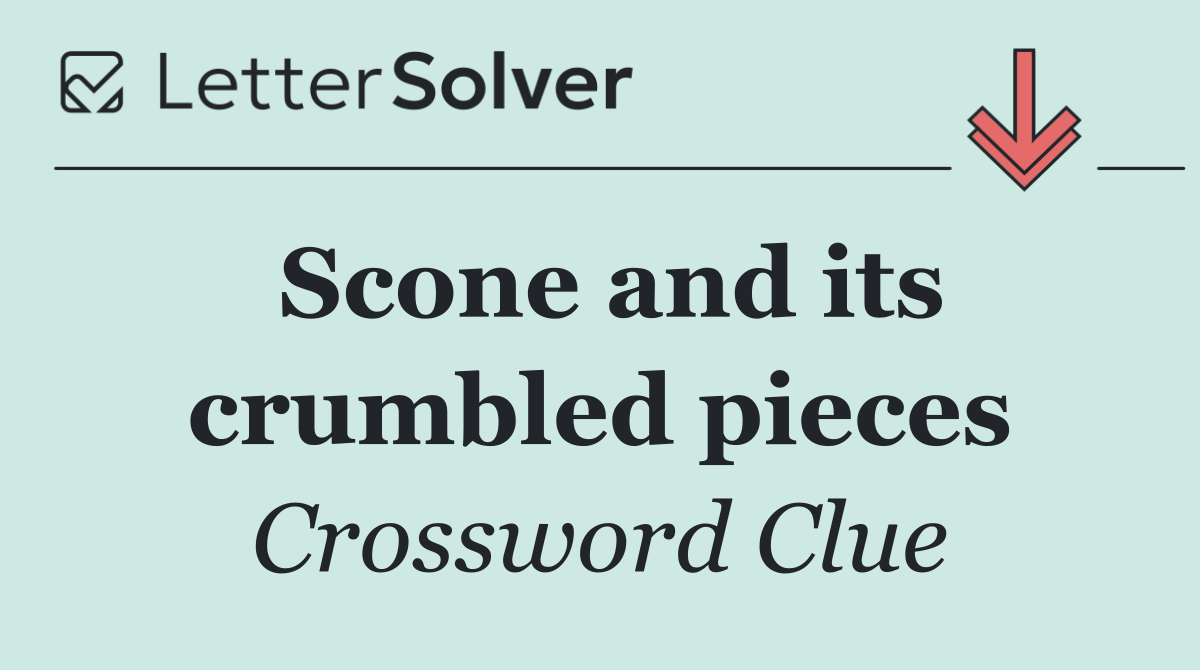 Scone and its crumbled pieces
