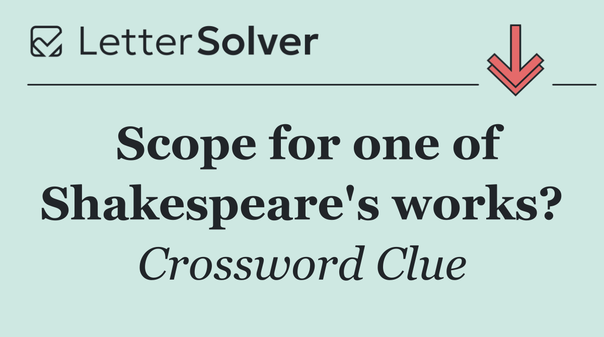 Scope for one of Shakespeare's works?