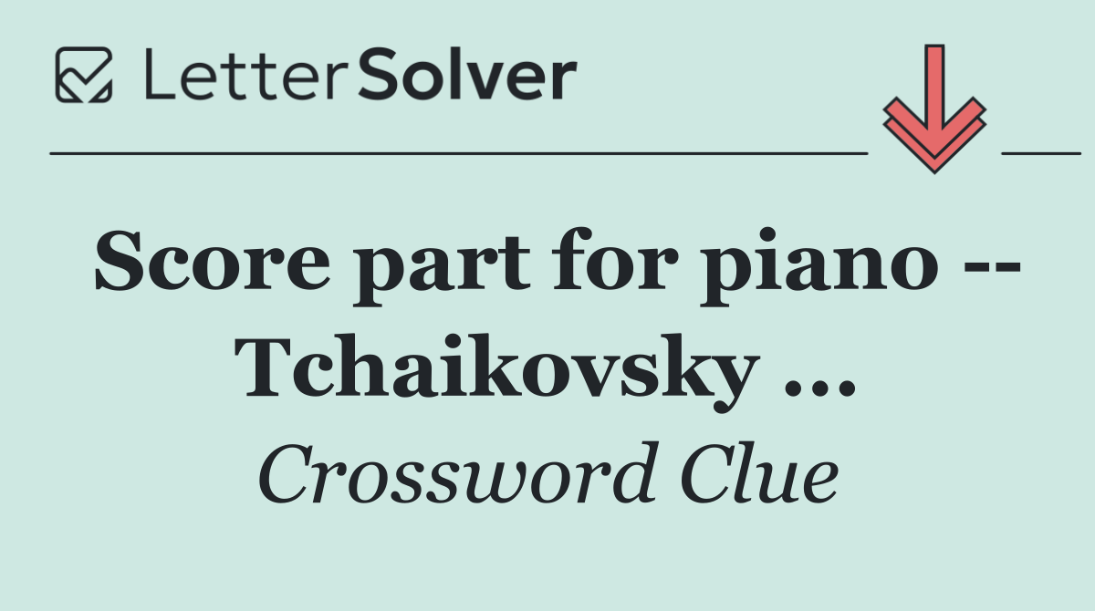 Score part for piano    Tchaikovsky ...