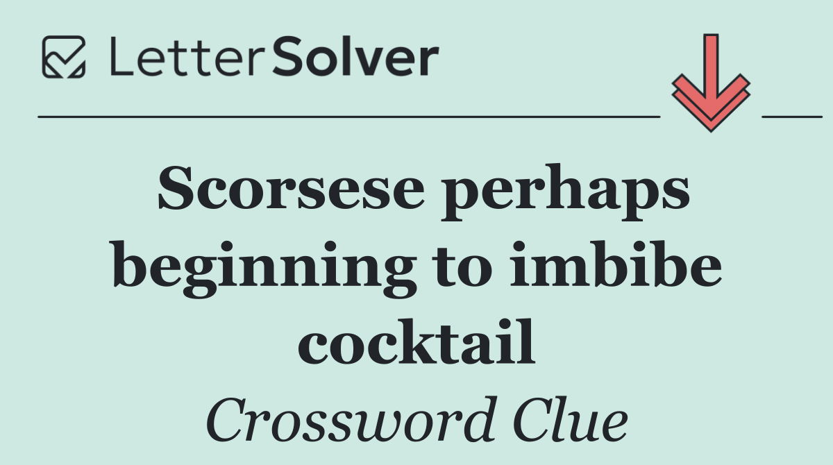 Scorsese perhaps beginning to imbibe cocktail