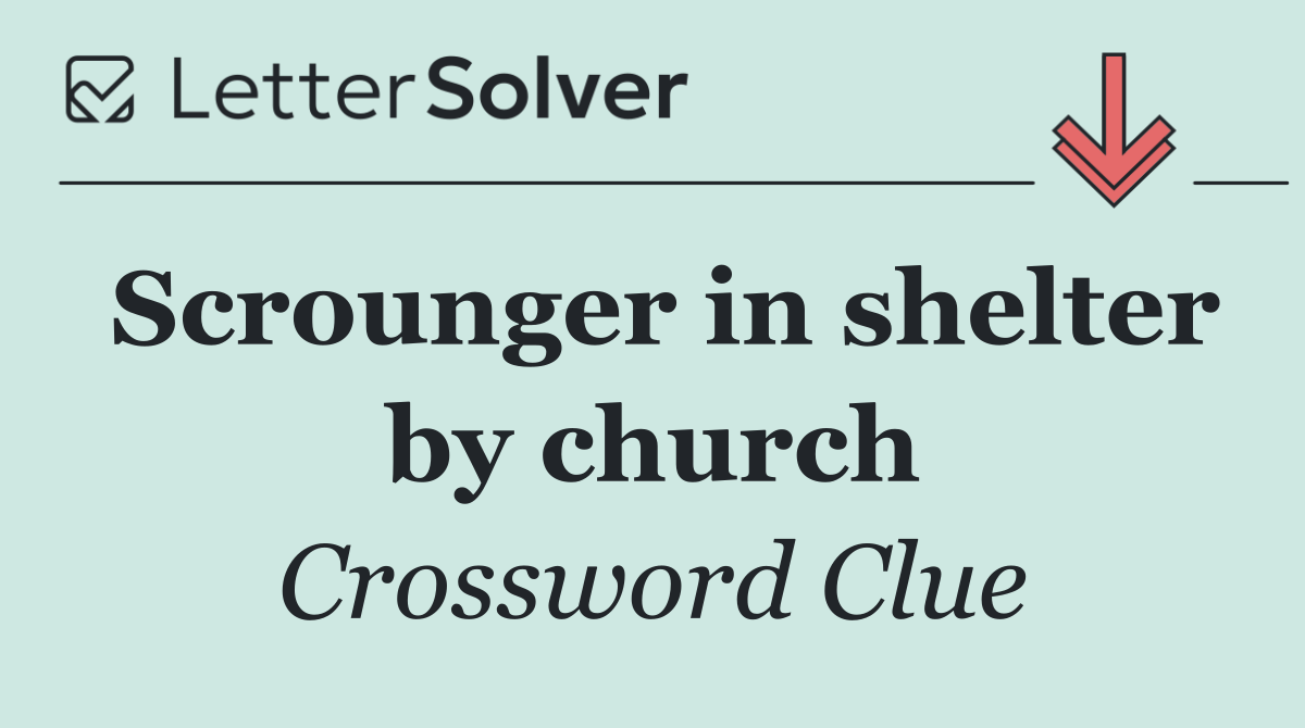 Scrounger in shelter by church