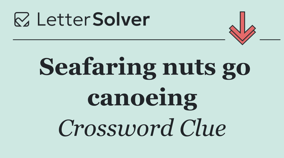 Seafaring nuts go canoeing