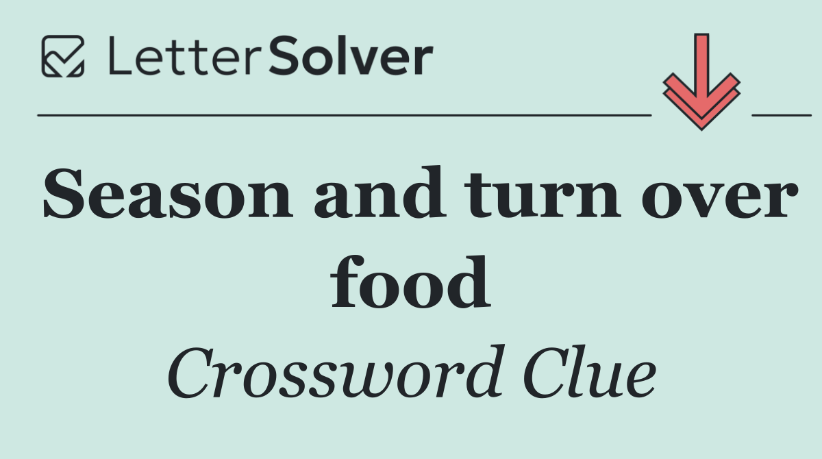 Season and turn over food