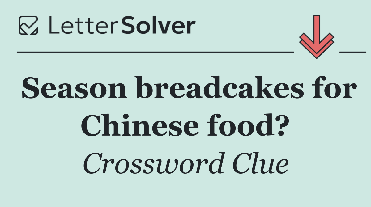 Season breadcakes for Chinese food?