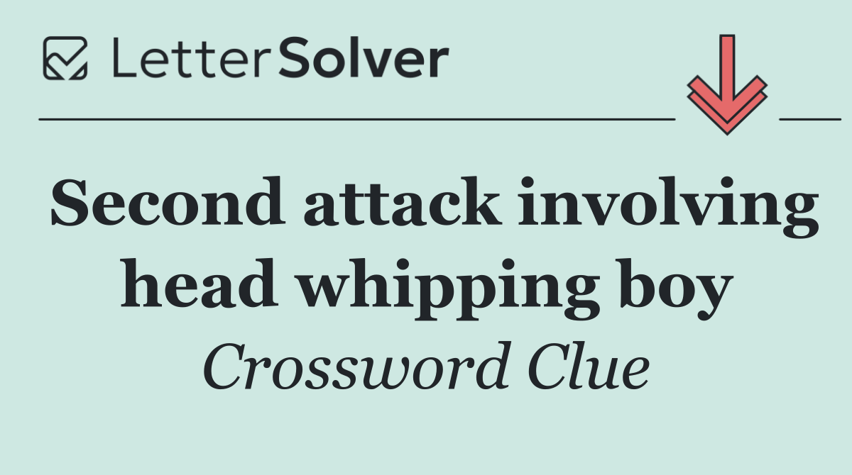 Second attack involving head whipping boy
