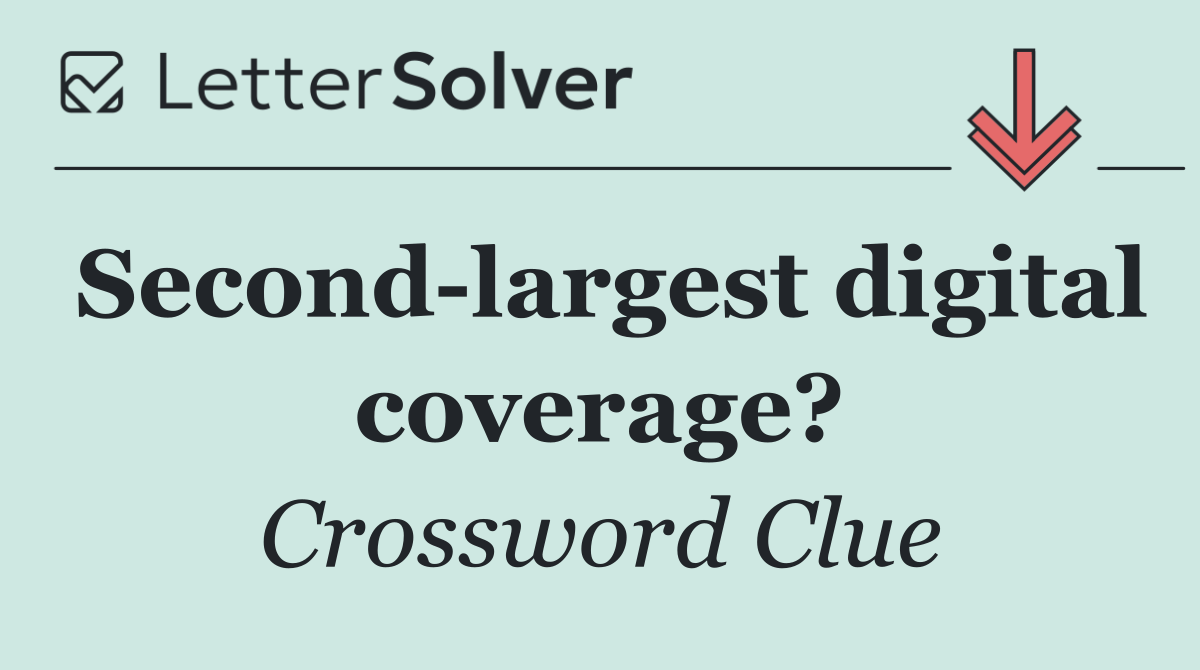 Second largest digital coverage?