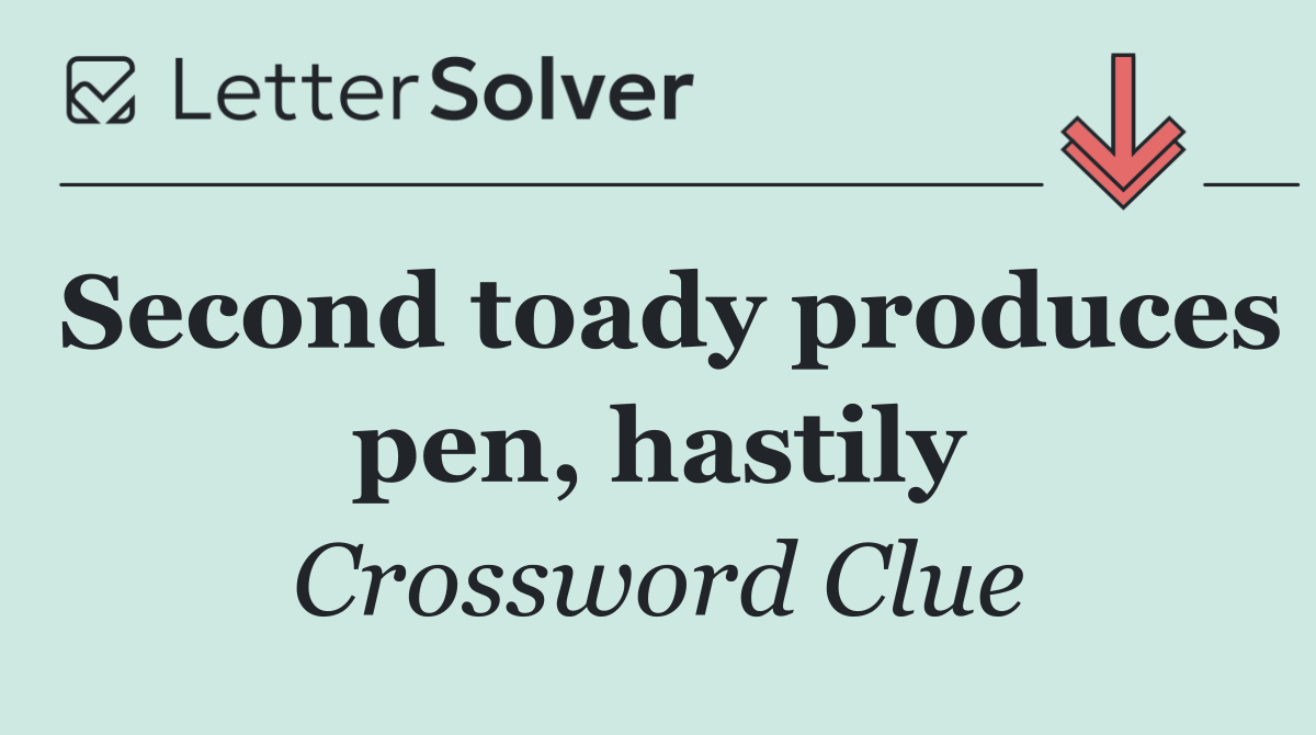 Second toady produces pen, hastily