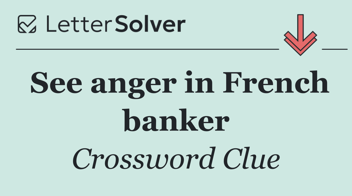 See anger in French banker