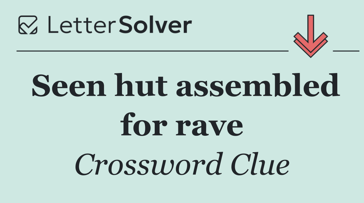 Seen hut assembled for rave